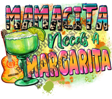 Mamacita Needs a Margarita